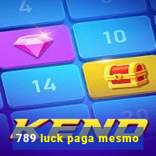 789 luck paga mesmo